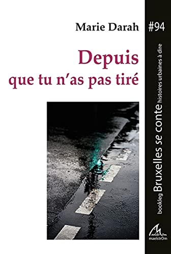 Depuis que tu n'as pas tiré (Paperback)