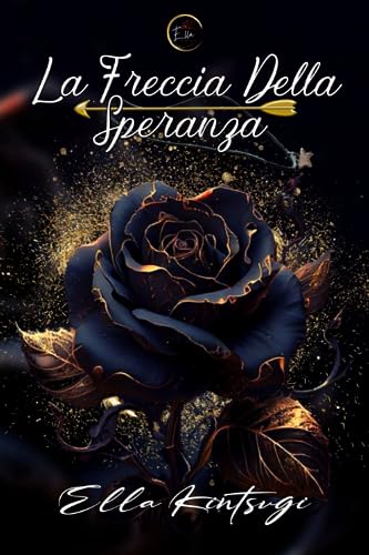 La Freccia della Speranza: Angeli Paolini vol.1 (Italian Edition)