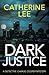 Dark Justice by Catherine Lee
