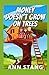 Money Doesn't Grow on Trees