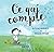 Ce qui compte (French Edition)