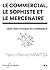 Le commercial, le sophiste et le mercenaire by Yann-Hervé Martin