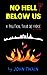 No Hell Below Us: A Politic...
