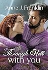 Through Hell with you by Anne J. Franklin Through Hell with you by Anne J. Franklin