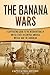 The Banana Wars: A Captivat...