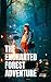 The Enchanted Forest Adventure by Aminur Rahman