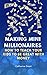 Making Mini Millionaires: How to Teach Your Kids to Be Great With Money: Games, Activities, Tips & Tricks For Kids & Adults to Learn About Money
