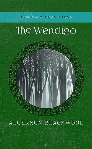 The Wendigo [Annotated Edition]