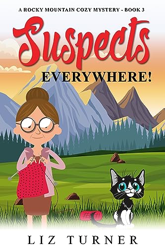 Suspects Everywhere!: A Rocky Mountain Cozy Mystery - Book 3 (Kindle Edition)