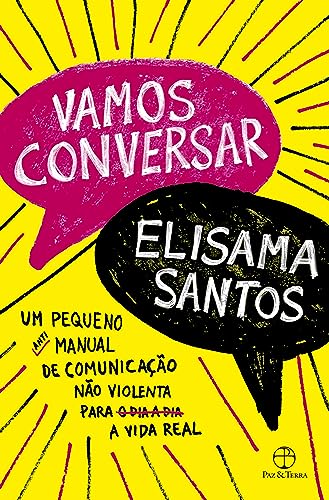 Vamos conversar: Um pequeno antimanual de comunicação não violenta para a vida real (Portuguese Edition)
