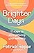 Brighter Days: 12 Steps to ...