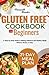 GLUTEN FREE COOKBOOK FOR BE...