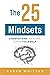 The 25 Mindsets: Understand...