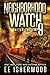 Neighborhood Watch 9 by E.E. Isherwood Neighborhood Watch 9 by E.E. Isherwood