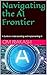 Navigating the AI Frontier:...