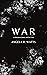 War: A Collection of Poetry and Free Verse