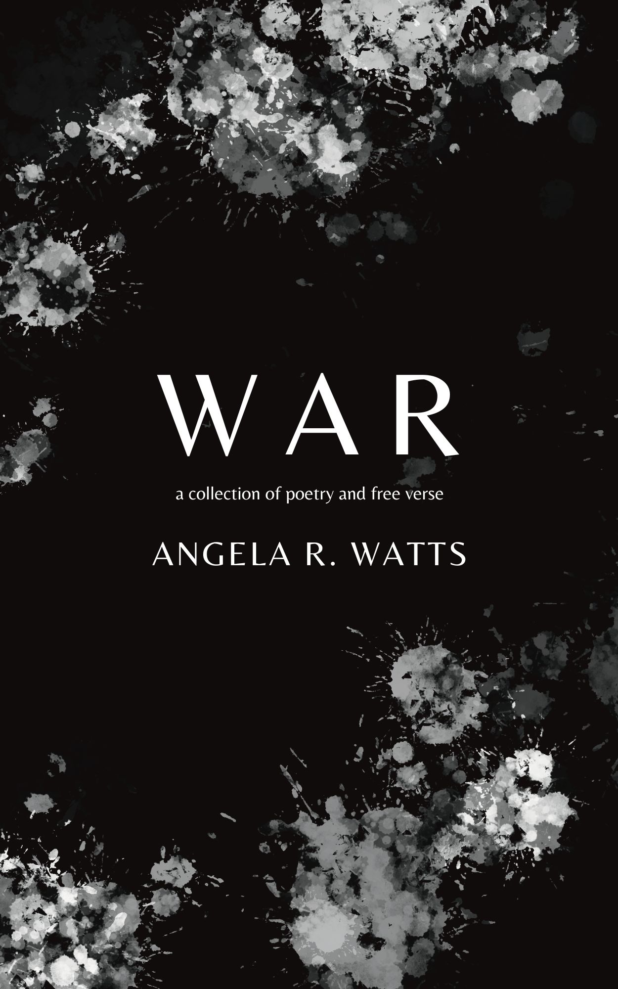 War: A Collection of Poetry and Free Verse