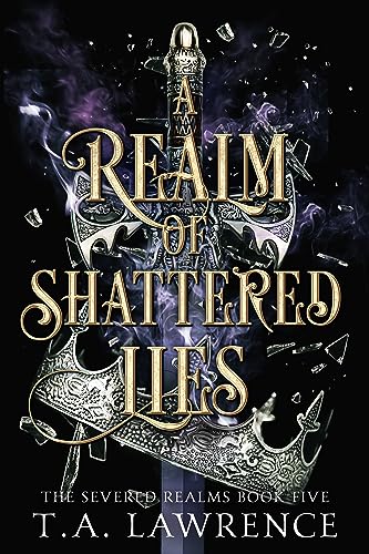 A Realm of Shattered Lies (Severed Realms, #5)