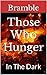 Those Who Hunger: In The Dark