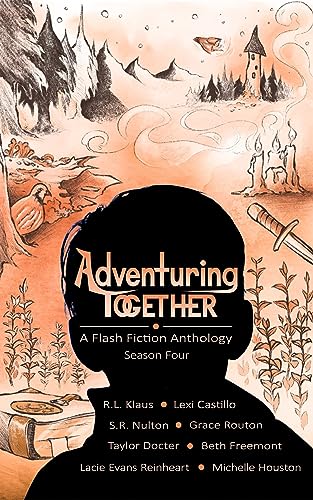 Adventuring Together: A Flash Fiction Anthology: Season Four (Kindle Edition)