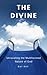 The Divine: Unraveling the ...