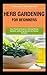 Herb Gardening For Beginner...