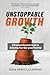 Unstoppable Growth: A Practical Christian Guide to Unlocking Your God-given Potential