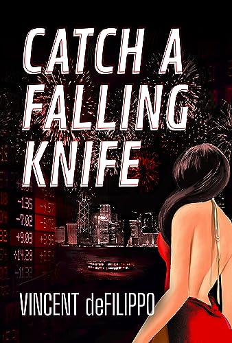 Catch a Falling Knife (Kindle Edition)