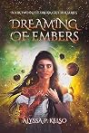 Dreaming of Embers