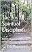 The Joy of Spiritual Disciplines: Habits to Grow Intimacy with God