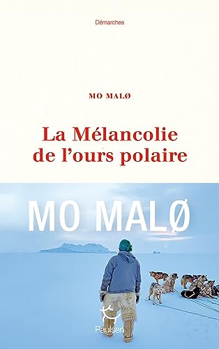 La Mélancolie de l'ours polaire (Demarches) (French Edition)