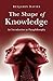 The Shape of Knowledge: An ...