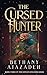 The Cursed Hunter: A Beauty and the Beast Retelling (The Stolen Kingdom)