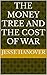 The Money Tree and The Cost of War by Jesse Hanover
