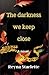 The Darkness We Keep Close by Reyna Starlette