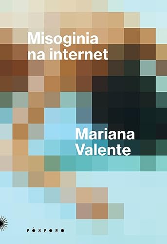 Misoginia na internet: Uma década de disputa por direitos (Kindle Edition)