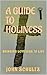 A Guide To Holiness by John Schultz