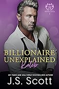 Billionaire Unexplained: Kaleb (Montana Billionaires #1; The Billionaire's Obsession #20)