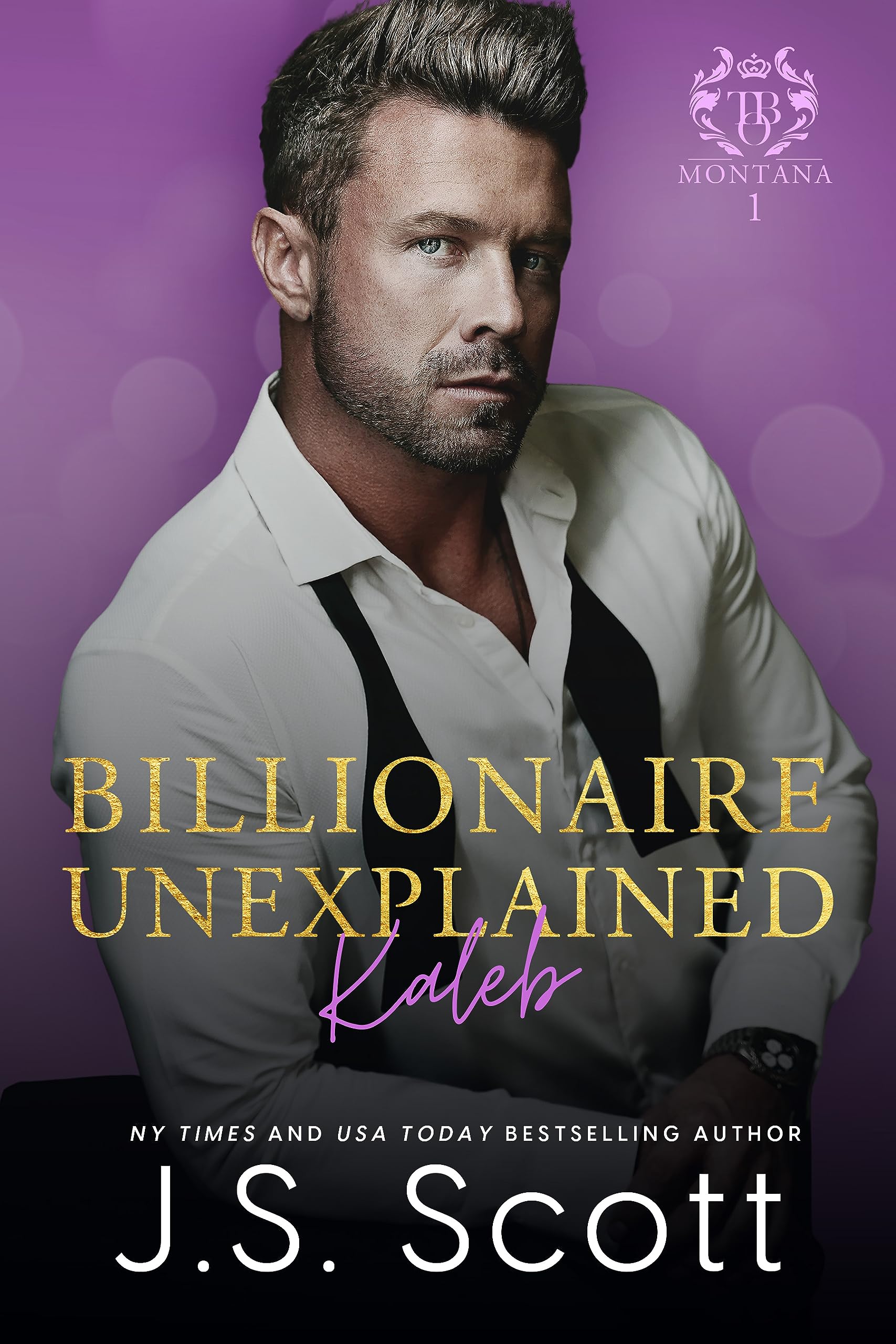 Billionaire Unexplained: Kaleb (Montana Billionaires #1; The Billionaire's Obsession #20)