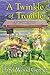 A Twinkle of Trouble (A Fairy Garden Mystery Book 5)