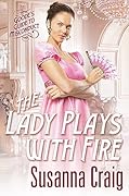 The Lady Plays with Fire