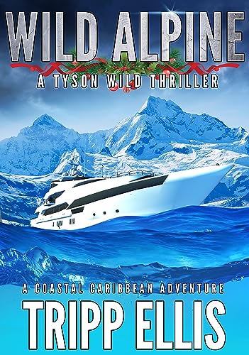Wild Alpine (Tyson Wild Thriller, #61)