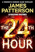 The 24th Hour (Women’s Murder Club, #24)
