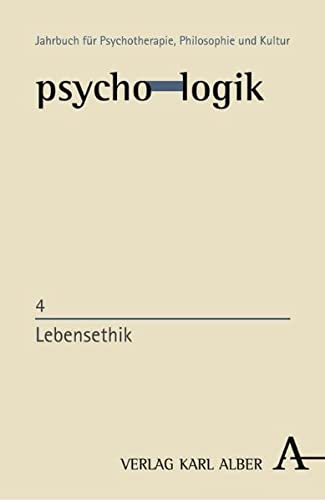 Lebensethik (Psycho-logik, 4) (German Edition)
