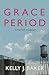 Grace Period: A Memoir in Pieces