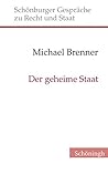 Der Geheime Staat (Schönburger Gespräche Zu Recht Und Staat) (German Edition)