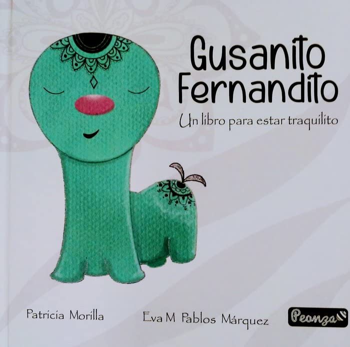 Portada de GUSANITO FERNANDITO: UN LIBRO PARA ESTAR TRANQUILITO, de PATRICIA CASO MORILLA