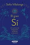 El gran SI: Un camino de integración, rendición y devoción (Spanish Edition)