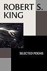 Robert S. King: Selected Poems