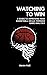 Watching to Win: A Guide to...